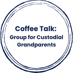 Coffee Talk Group for Custodial Grandparents
